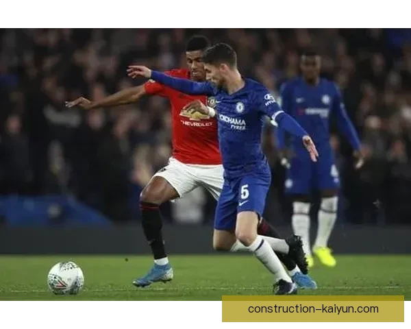 足坛风云再起 曼联迎战切尔西 双方阵容大变动 谁能笑到最后